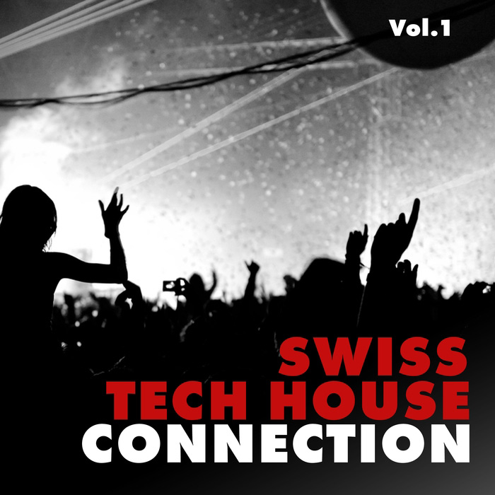 Swiss Tech House Connection (Vol. 1) [2015]