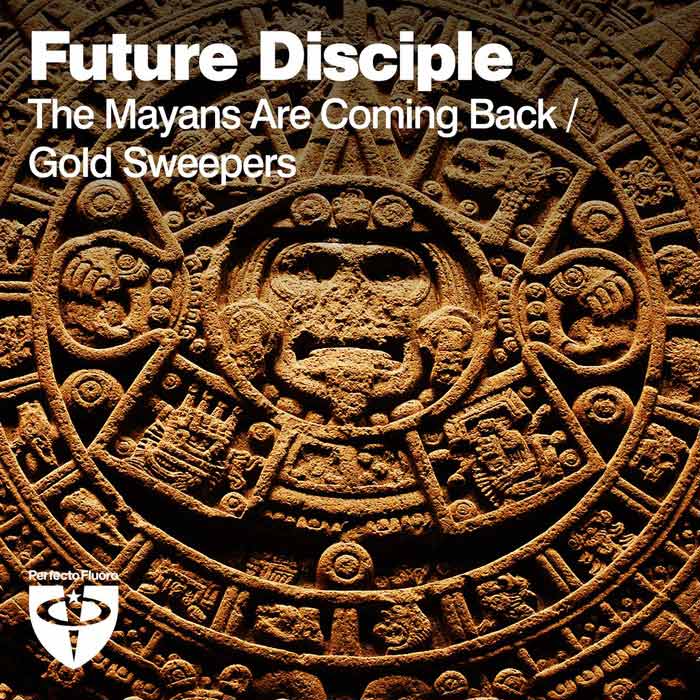 Future Disciple - The Mayans Are Coming Back