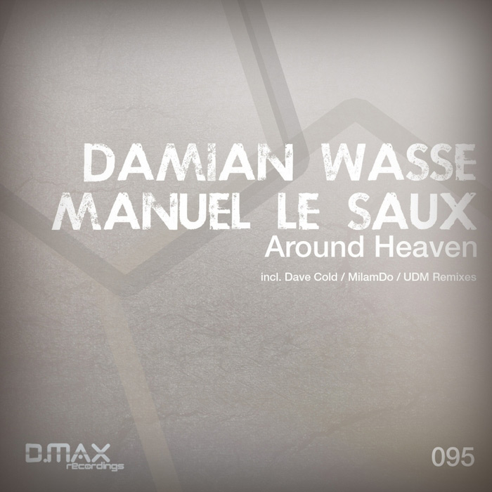 Damian Wasse & Manuel Le Saux - Around Heaven [2013]
