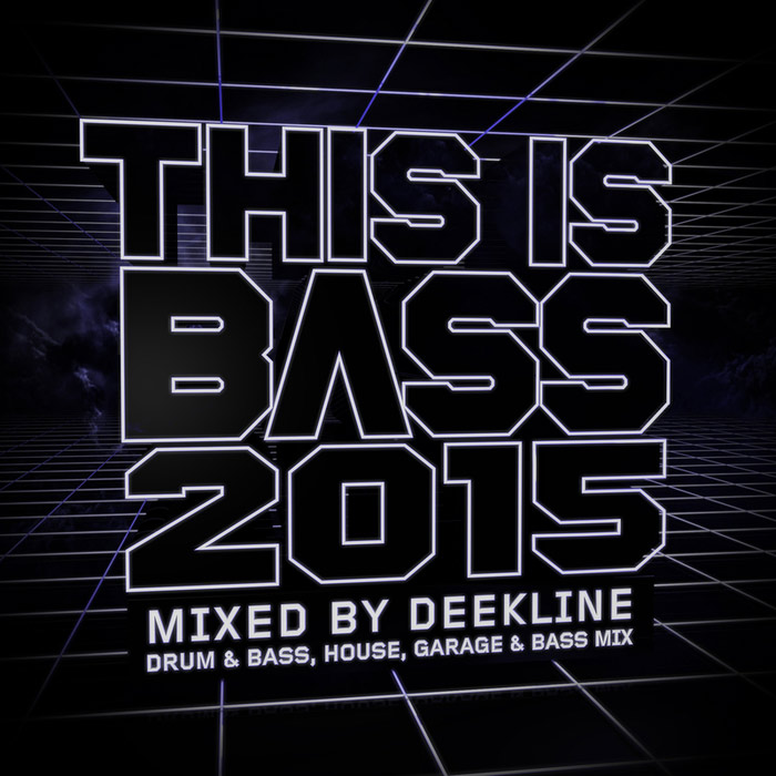 This Is Bass 2015 - Mixed By Deekline (Drum & Bass, House, Garage & Bass Mix) [2015]