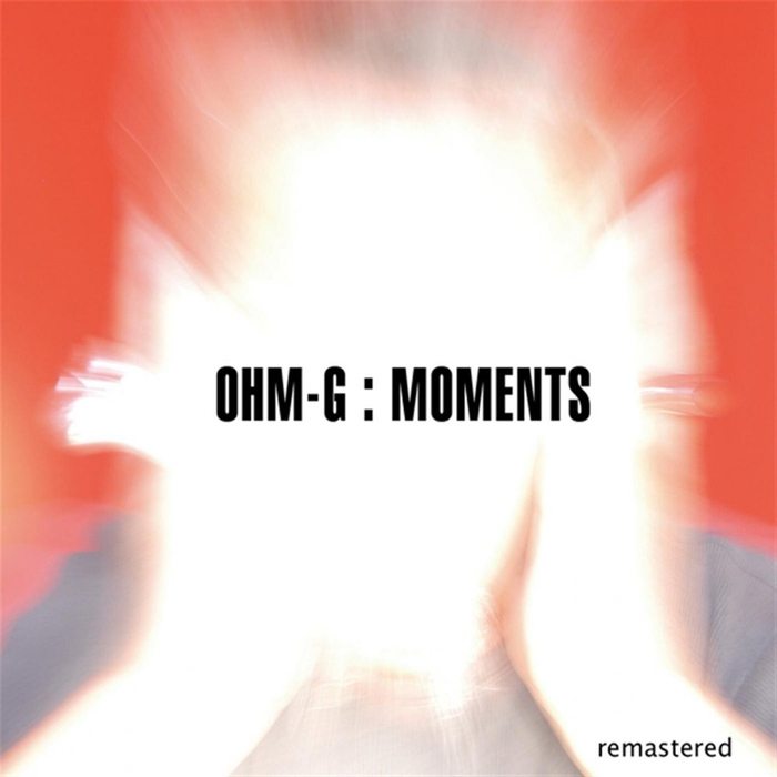 Ohm-G - Moments [2005]