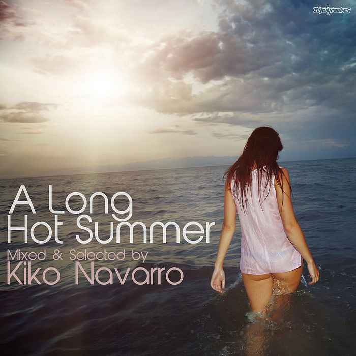 A Long Hot Summer (mixed & selected by Kiko Navarro) [2011]