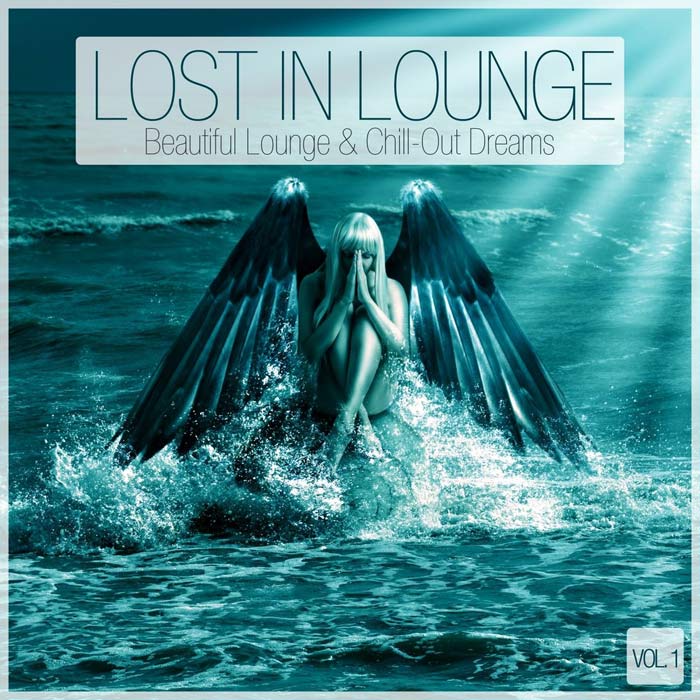 Lost In Lounge Vol. 1 (Beautiful Lounge & Chill-Out Dreams) [2013]