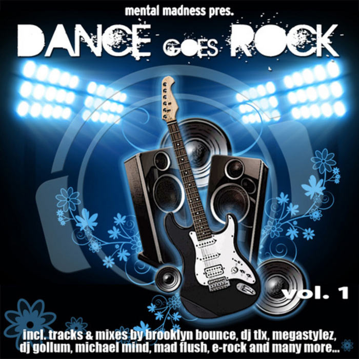 Mental Madness Presents Dance Goes Rock (Vol. 1) [2010]