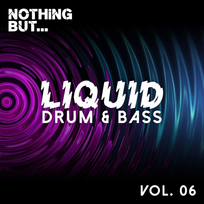 Nothing But... Liquid Drum & Bass (Vol. 6) [2017]