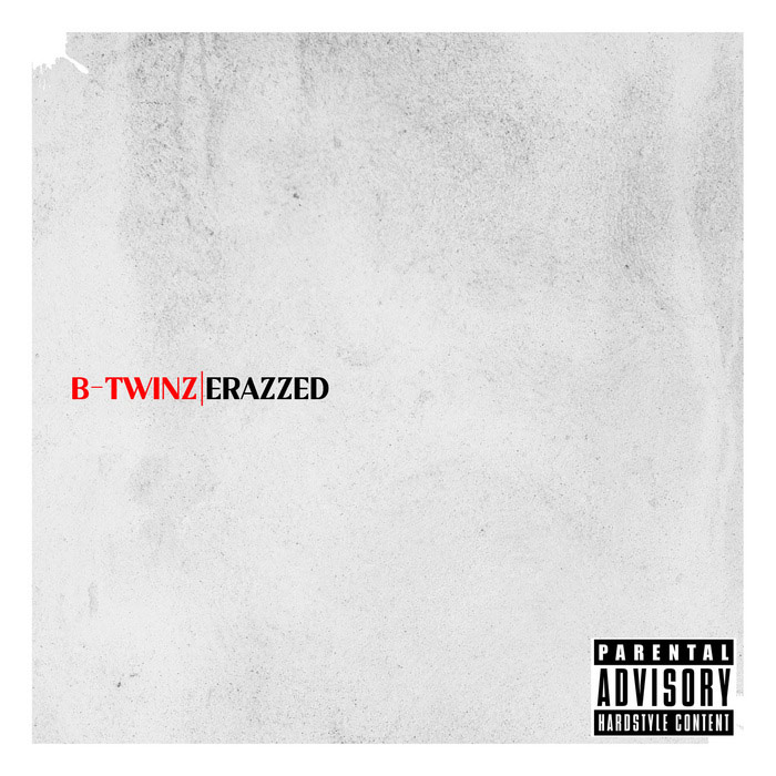 B-Twinz - Erazzed [2012]