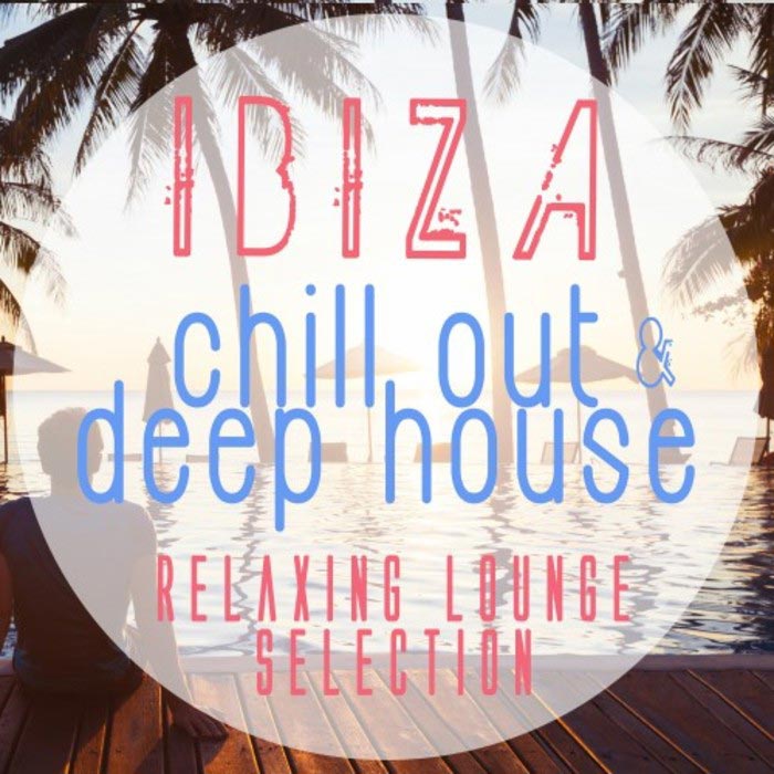 Best Ibiza Sunset Chill Out & Deep House Tunes (Relaxing Lounge Selection)