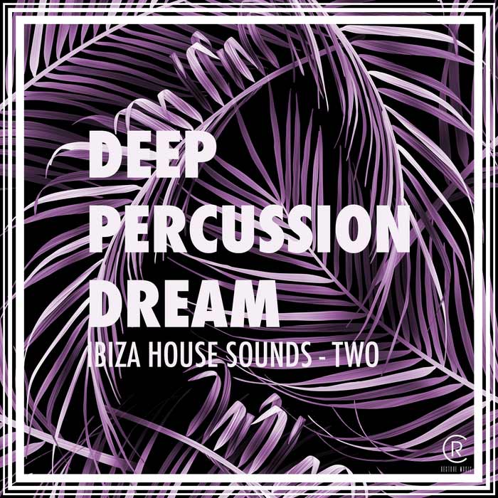 Deep Percussion Dream (Ibiza House Sounds) Vol. 2