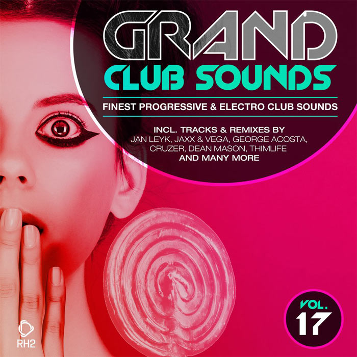 Grand Club Sounds: Finest Progressive & Electro Club Sounds (Vol. 17) [2017]