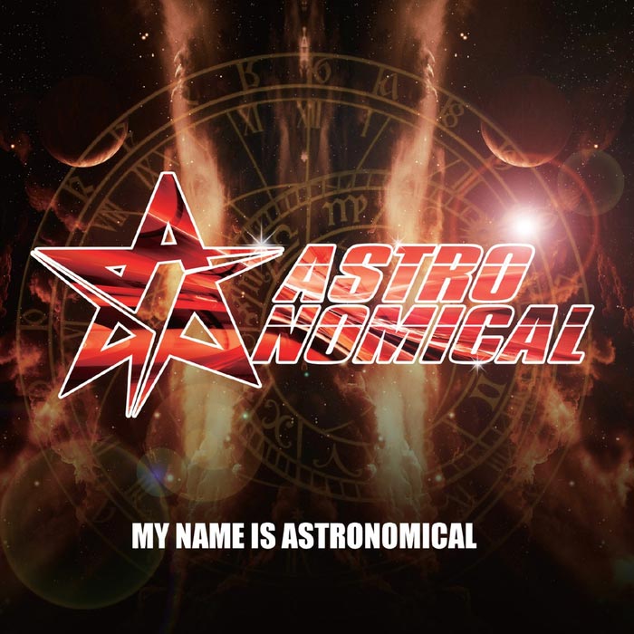 Astronomical - My Name Is Astronomical