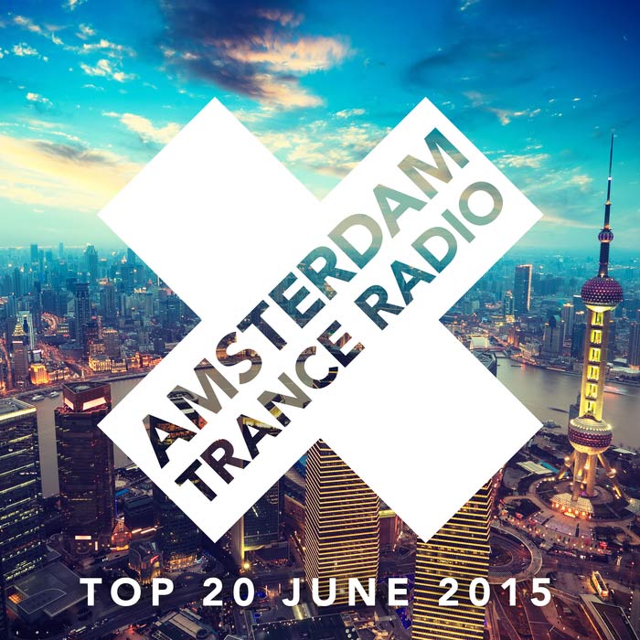 Amsterdam Trance Radio Top 20 June 2015 [2015]