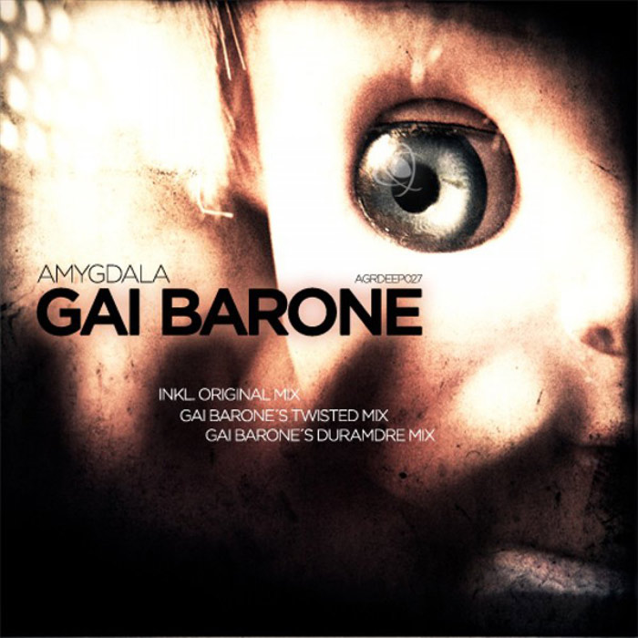 Gai Barone - Amygdala (Gai Barone's Twisted Mix)