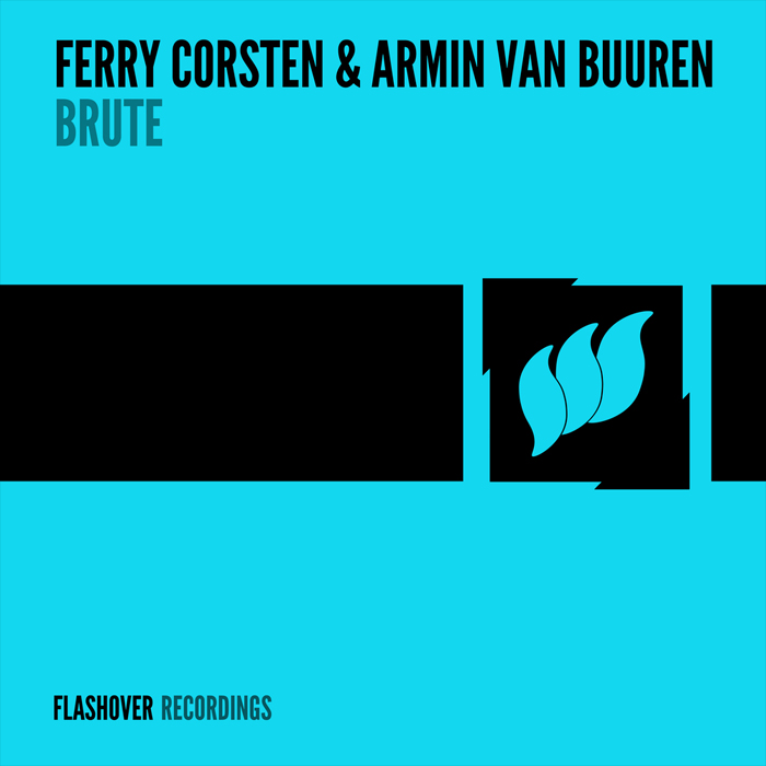 Ferry Corsten & Armin van Buuren - Brute (Original Extended Mix)