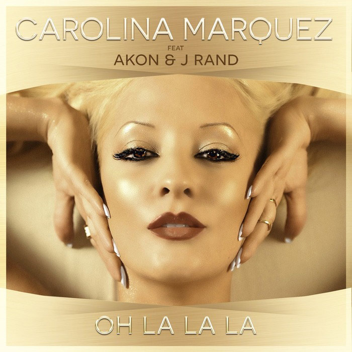 Carolina Marquez feat. Akon & J Rand - Oh La La La [2016]