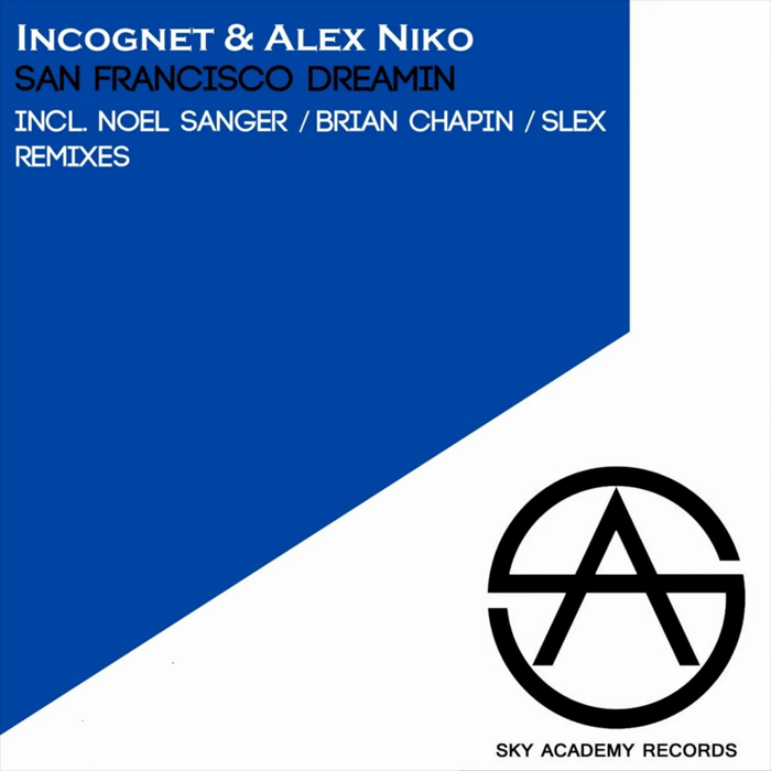 Incognet & Alex Niko - San Francisco Dreamin (Noel Sanger Remix)