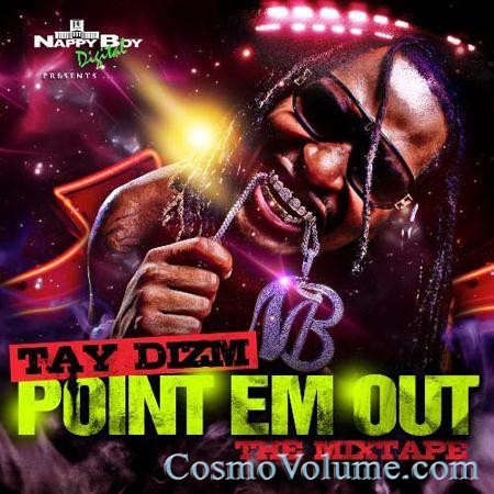 Tay Dizm - Point Em Out [2010]
