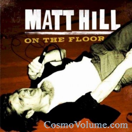 Matt Hill - On The Floor [2010]