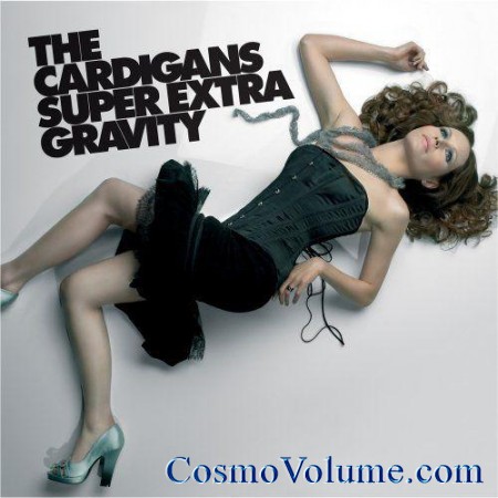 The Cardigans - Super Extra Gravity [2005]