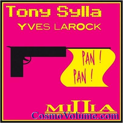 Yves Larock & Tony Sylla - Pan! Pan! [2011]