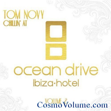 Tom Novy - Chillin At Ocean Drive Ibiza Hotel (Vol. 2) [2011]