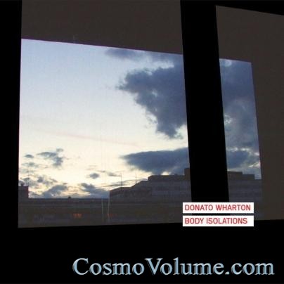 Donato Wharton - Body Isolations [2004]