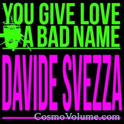 Davide Svezza - You Give Love A Bad Name [2012]