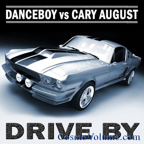 Danceboy Vs. Cary August - Drive By [2012]
