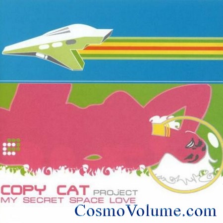 Copy Cat Project - My Secret Space Love [2005]
