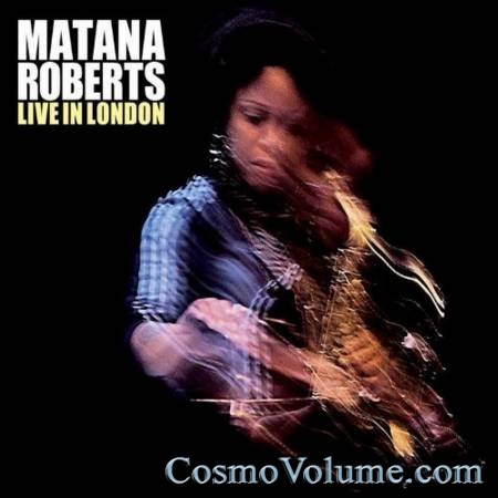Matana Roberts - Live In London [2011]