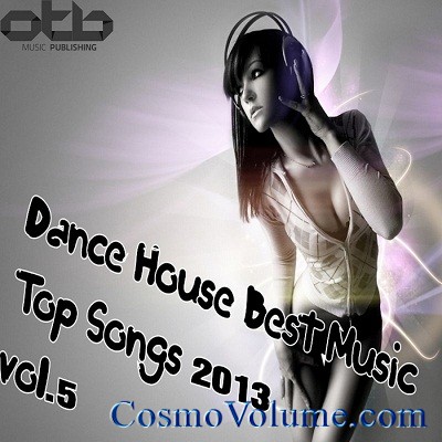 Dance House Best Music Top Songs 2013 (Vol. 5) [2013]