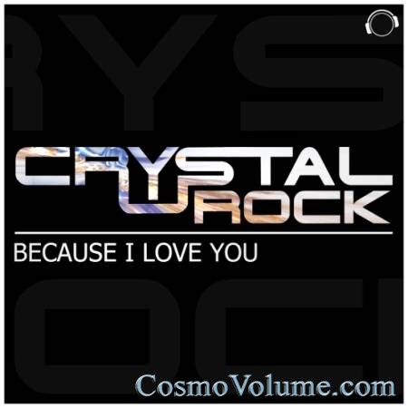 Crystal Rock - Because I Love You [2013]