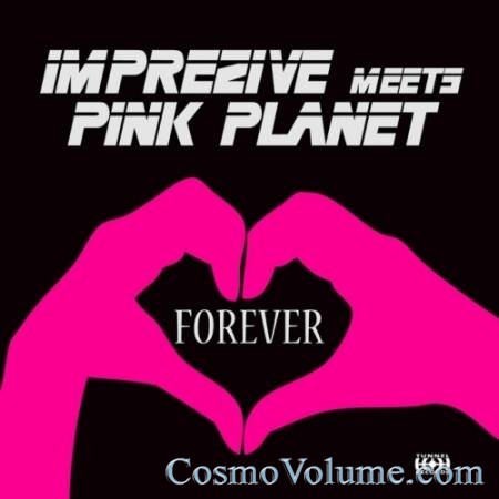Imprezive Meets Pink Planet - Forever [2013]