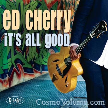 Ed Cherry - It's All Good [2012]