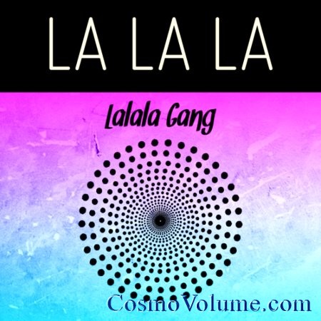 Lalala Gang - La La La [2013]
