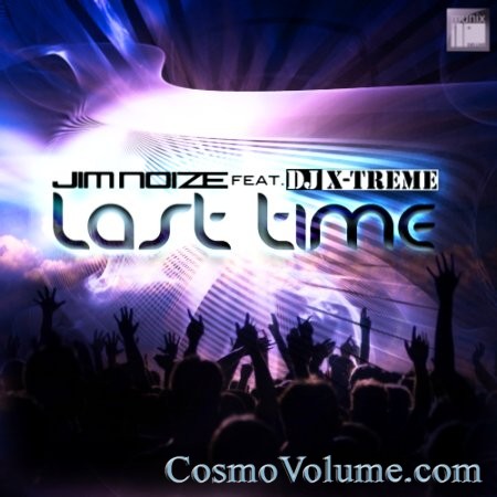 Jim Noize Feat Dj X-Treme - Last Time [2013]
