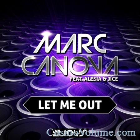 Marc Canova Feat. Alesia & Jice - Let Me Out [2014]