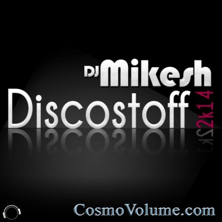 DJ Mikesh - Discostoff 2K14 [2014]