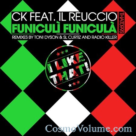 Ck Feat. Il Reuccio - Funiculi Funicula [2014]