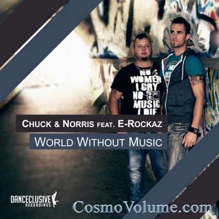 Chuck & Norris Feat. E-Rockaz - World Whitout Music [2014]