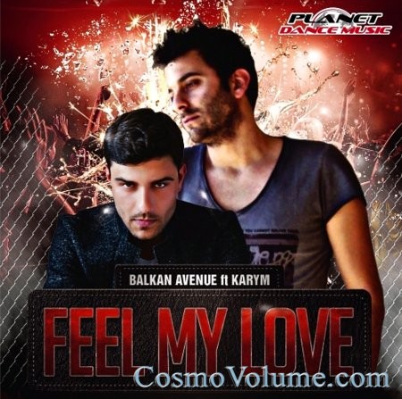 Balkan Avenue ft. Karym - Feel My Love [2014]