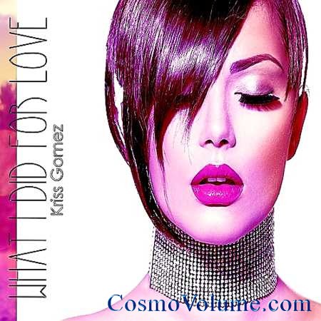 Kriss Gomez - What I Did for Love [2015]