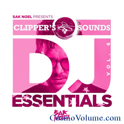 Clipper's Sounds DJ Essentials (Vol. 6) Mixed by Sak Noel [2016]