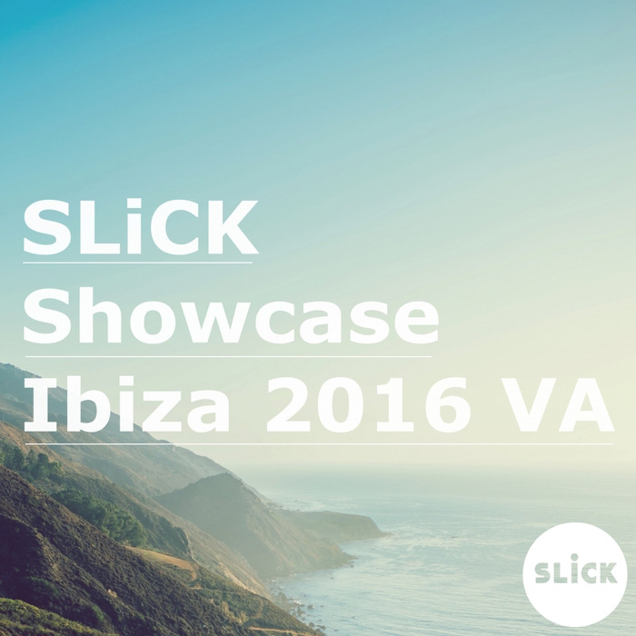 Slick Showcase Ibiza [2016]