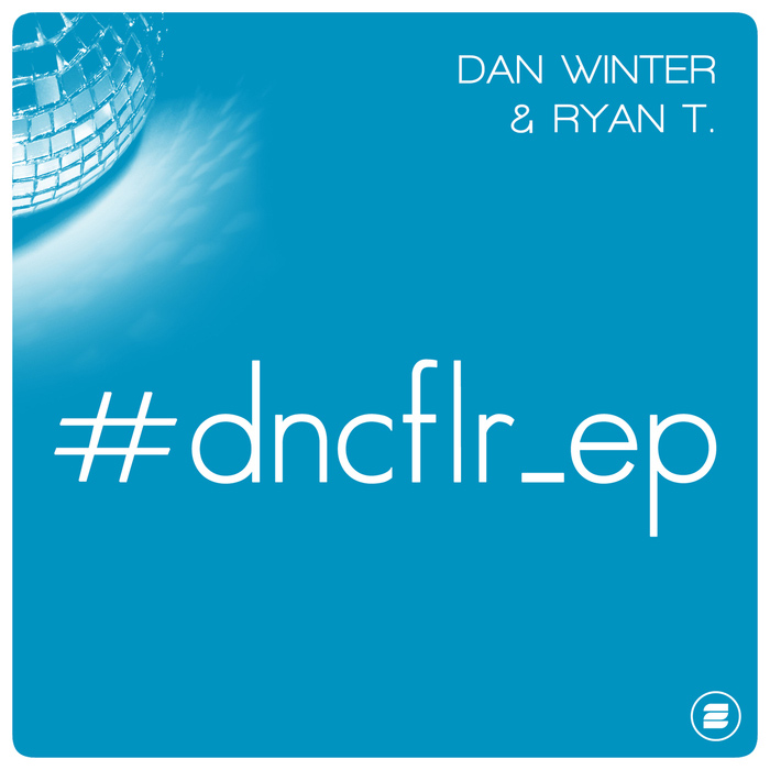 Dan Winter & Ryan T. - #dncflr_ep [2016]