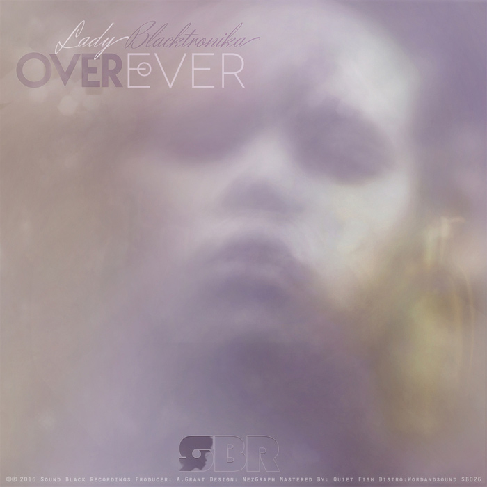 Lady Blacktronika - Over Ever [2016]