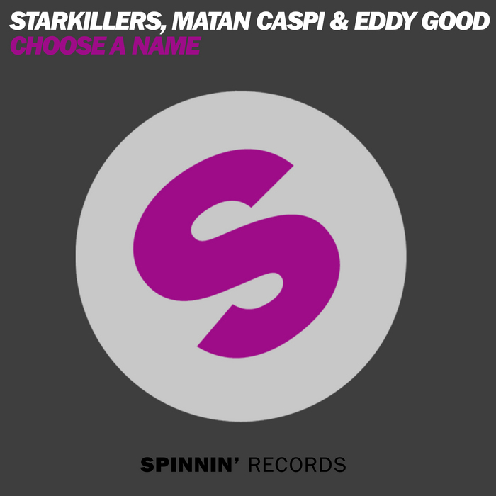 Starkillers, Matan Caspi & Eddy Good - Choose A Name [2011]