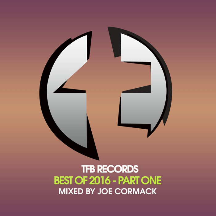 TFB Records: Best Of 2016 - Part 1 (Mixed By Joe Cormack) [2016]