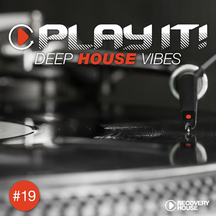 Play It!: Deep House Vibes (Vol. 19) [2015]
