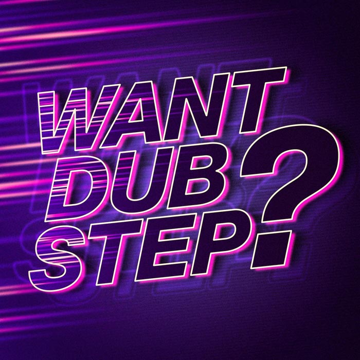 Want Dubstep? [2016]