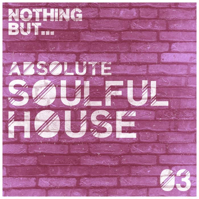 Nothing But... Absolute Soulful House (Vol. 3) [2016]